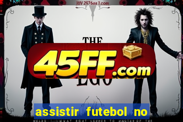 assistir futebol no premiere gratis